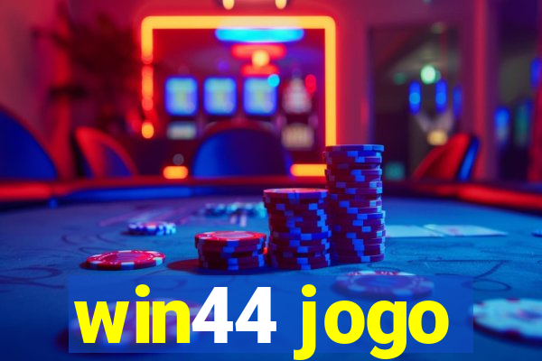 win44 jogo
